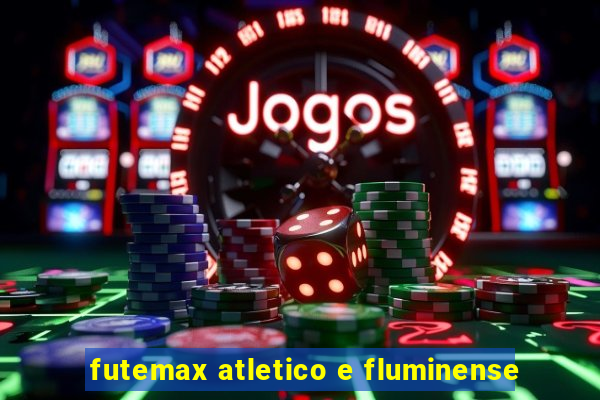 futemax atletico e fluminense